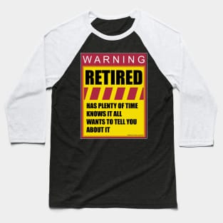 Retired Warning Label Labor Day Worker Novelty Gift Baseball T-Shirt